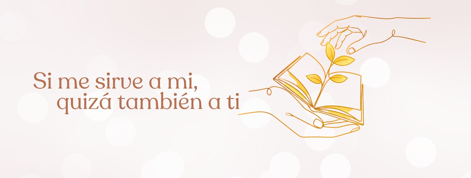 Si me sirve a mí, quizá también a ti